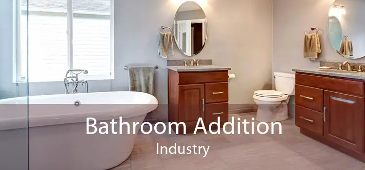 Bathroom Addition Industry