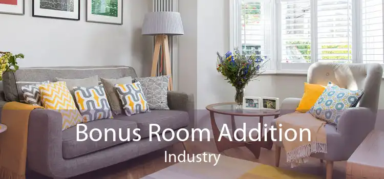 Bonus Room Addition Industry