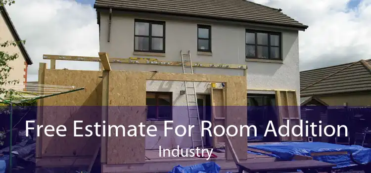 Free Estimate For Room Addition Industry