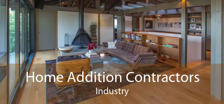 Home Addition Contractors Industry