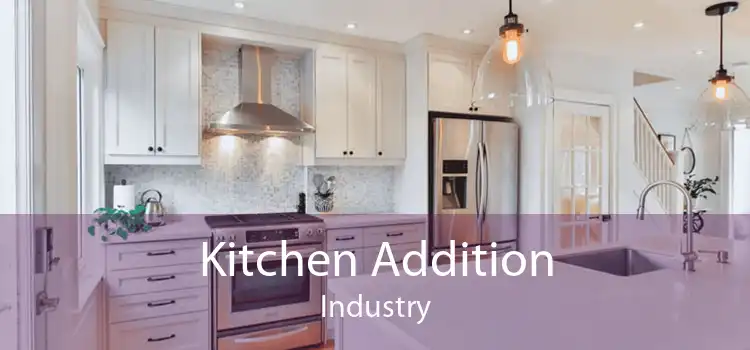 Kitchen Addition Industry